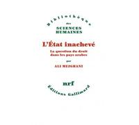 L'etat Inachevé - La Question Du Droit Dans Les Pays Arabes