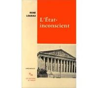 L'État inconscient René Lourau (Auteur)