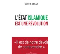 L'État islamique est une révolution - Scott Atran - Les Liens Qui Liberent - broché - Essai
