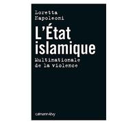 L'Etat islamique - Multinationale de la violence