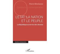L’État, la nation et le peuple: La République au service des citoyens