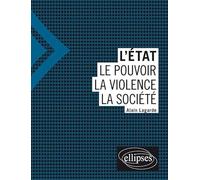 L'Etat: Le pouvoir, la violence, la société