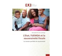 L'Etat, l'UEMOA et la souverainété fiscale: La cession partielle de souveraineté