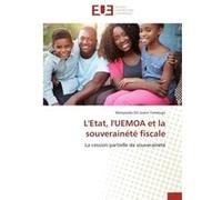 L'Etat, l'UEMOA et la souverainété fiscale Wenyaoda Dit Justin Yaméogo (Auteur)