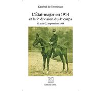 L'Etat-major en 1914 et la 7e division du 4e corps 10 août - 22 septembre 1914 - Kronos N° 79 - Jacques De Trentinian - Spm Lettrage - broché - Etude