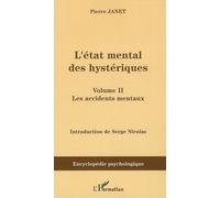 L'état Mental Des Hystériques - Volume 2, Les Accidents Mentaux