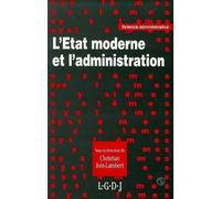 L'état Moderne Et L'administration - Nouveaux Contextes, Nouvelles Éthiques, Nouveaux Experts
