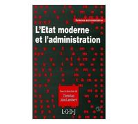 L'état Moderne Et L'administration - Nouveaux Contextes, Nouvelles Éthiques, Nouveaux Experts