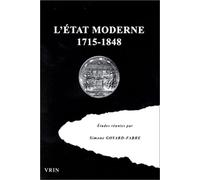 L'etat Moderne: Regards Sur La Pensee Politique De L'europe Occidentale Entre 1715 Et 1848 (Textes A L'appui)