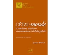 L'État-monde: Libéralisme, socialisme et communisme à l'échelle globale. Refondation du marxisme