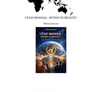 L'etat Mondial : Mythe Ou Realite ?