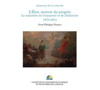L'etat, moteur du progrès Le ministère du commerce et de l'industrie 1870-1914 - Olivier Faron - Igpde Cheff - broché - Etude