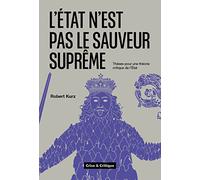 L'Etat n'est pas le sauveur suprême: Thèses pour une théorie critique de l'Etat