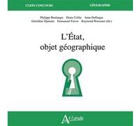 L'État, objet géographique Philippe Boulanger (Auteur), Denis Collin (Auteur), Anne Deffarges (Auteur), Géraldine Djament (Auteur), Emmanuel Faivre (Auteur), Raymond Woessner (Auteur)