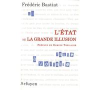 L'État ou la Grande illusion - Frédéric Bastiat - Arfuyen - broché - Essai