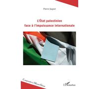 L'Etat palestinien face à l'impuissance internationale - Pierre Jaquet - L'harmattan - broché - Essai