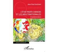 Jean-Paul Guichard – L'État-parti chinois et les multinationales – L'inquiétante alliance – Broché