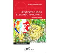 Jean-Paul Guichard – L'État-parti chinois et les multinationales – L'inquiétante alliance – Broché