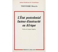 L'Etat postcolonial, facteur d'insécurité en Afrique