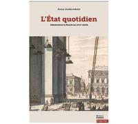 L'etat Quotidien - Administrer La Russie Au Xviiie Siècle