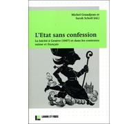 L'Etat sans confession La laïcité à Genève (1907) et dans les contextes suisse et français - Michel Grandjean - Labor Et Fides - broché - Essai