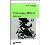 L'etat Sans Confession - La Laïcité À Genève (1907) Et Dans Les Contextes Suisse Et Français | Occasion
