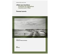 L'etat Sans Frontières - Comment Les Migrations Transforment L'etat
