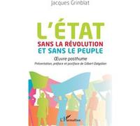 L'Etat sans la Révolution et sans le peuple Jacques Grinblat (Auteur)