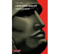 L'État sans qualité: Littérature et libertés