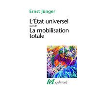 Ernst Jünger – L'État universel / La Mobilisation totale – Gallimard