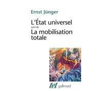 Ernst Jünger – L'État universel / La Mobilisation totale – Gallimard