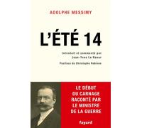 L'Été 14 Le début du carnage raconté par le ministre de la Guerre - Adolphe Messimy - Fayard - broché - Essai