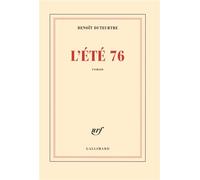 L'été 76 - Benoît Duteurtre - Gallimard - broché - Roman