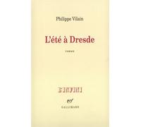 Philippe Vilain – L'Été à Dresde – Roman – Broché