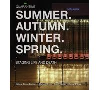 L'été. Automne. Hiver. Printemps. Mettre en scène la vie et la mort