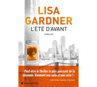 Lisa Gardner – L'Été d'avant – Roman – Broché – Les Éditions Albin Michel