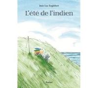 L'été de l'indien Jean-Luc Englebert (Auteur), Jean-Luc Englebert (Illustration)