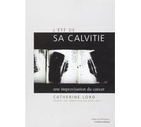 L'été de sa calvitie : Une improvisation du cancer
