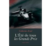 L'été de tous les grands prix - Catherine Arnal - Amalthee - broché - Roman