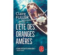 L'Eté des oranges amères - Claire Fuller - Lgf - Poche - Roman