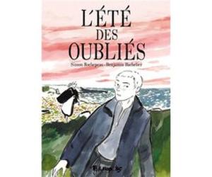 L'été des oubliés Benjamin Bachelier (Auteur), Simon Rochepeau (Auteur)
