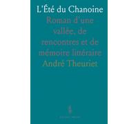 L'Été du Chanoine: Roman d'une vallée, de rencontres et de mémoire littéraire