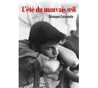 L'Eté du mauvais œil - Giuseppe Catozzella - Buchet-Chastel - broché - Roman