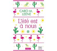 L'été est à nous: Après "Je te ferai aimer Noël !" découvrez la nouvelle comédie romantique de l'été de Caro M. Leene