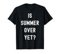 L'été est-il terminé ? - Funny Anti Summer - Je déteste l'été T-Shirt