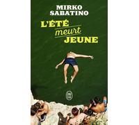 L'été meurt jeune - Mirko Sabatino - J'ai Lu - Poche - Roman