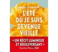 L'Eté où je suis devenue vieille Isabelle De Courtivron (Auteur)