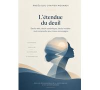 l'étendue du deuil: Comprendre , traverser et accompagner toutes les pertes de la vie