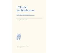 L'eternel antifeminisme. reflexions contemporaines autour de deux textes antifeministes - BOUGLE-MOALIC ANNE-S - Publications Universite Caen - broché - Essai