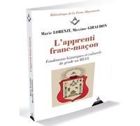 L'éternel Apprenti Ou L'intelligence Des Mystères - Aux Sources Historiques Et Culturelles Du Reaa : Etude Des Rituels Maçonniques Au Premier Degré | Occasion